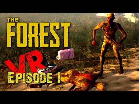 The Forest VR gameplay Episode 1