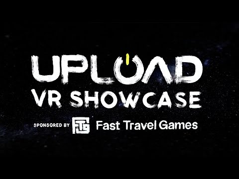 Upload VR Showcase Summer 2022 | Sponsored By Fast Travel Games