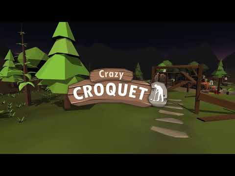 Crazy Croquet Trailer (Oculus Rift &amp; Rift S)
