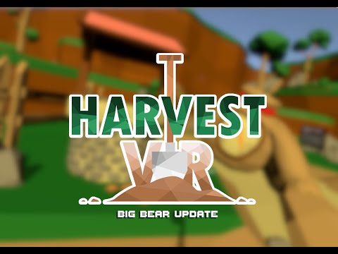 Harvest VR - Big Bear update