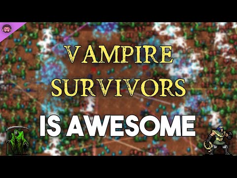 Why Vampire Survivors Is So Awesome