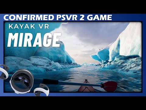 Kayak VR Mirage | Confirmed PSVR2 Game | Info &amp; Trailer