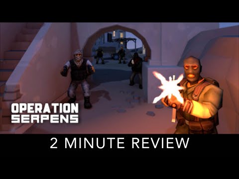OPERATION SERPENS - 2 Minute Review