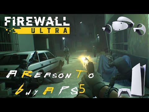 FIREWALL ULTRA PSVR2 - Finally A Reason To Buy PS5