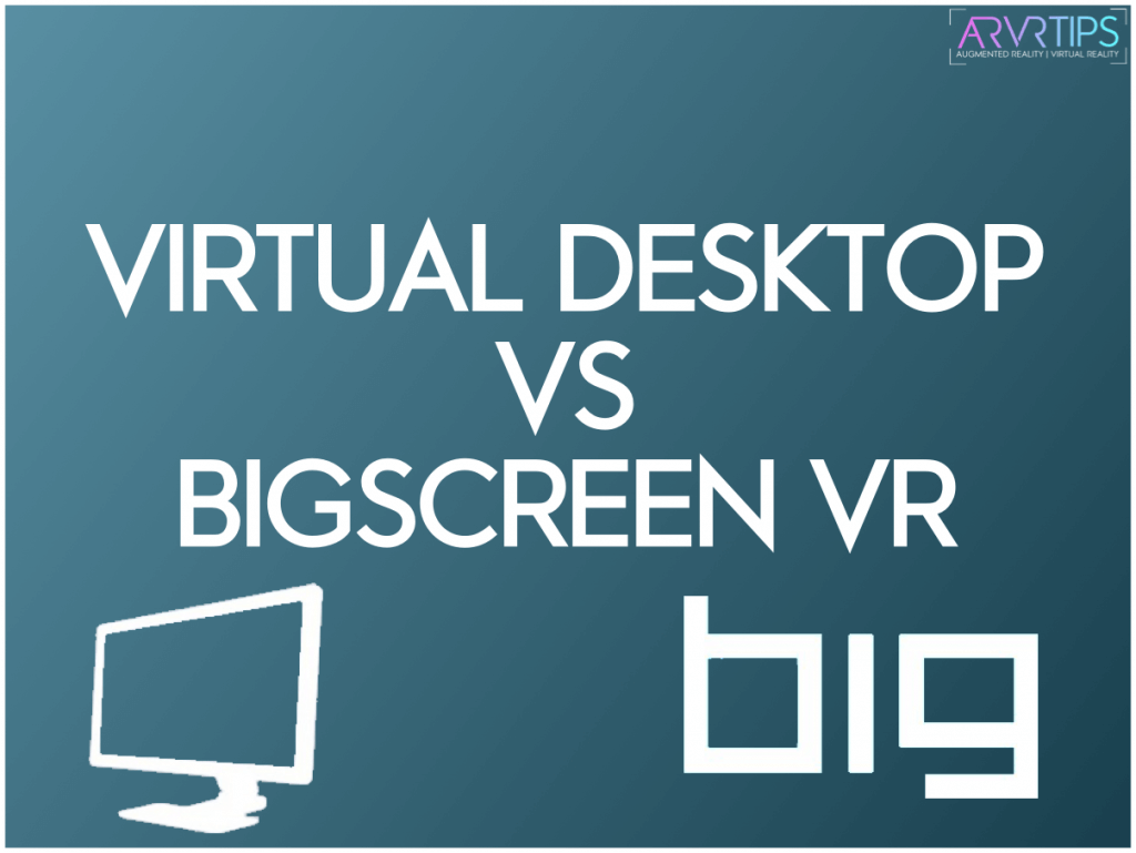 virtual desktop vs bigscreen vr