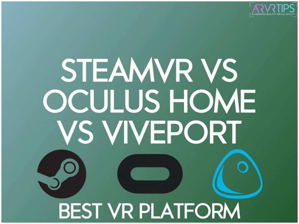 steamvr vs oculus home vs viveport