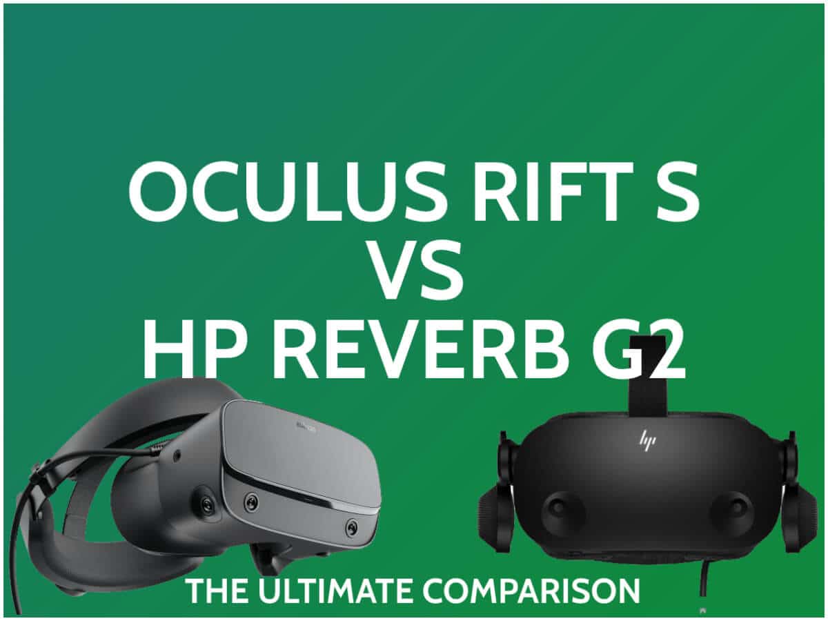 Oculus Rift S vs HP Reverb G2: The Ultimate Comparison!
