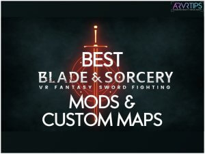 best blade and sorcery mods and maps