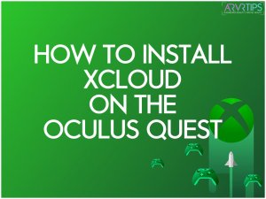 how to install xcloud on the oculus quest