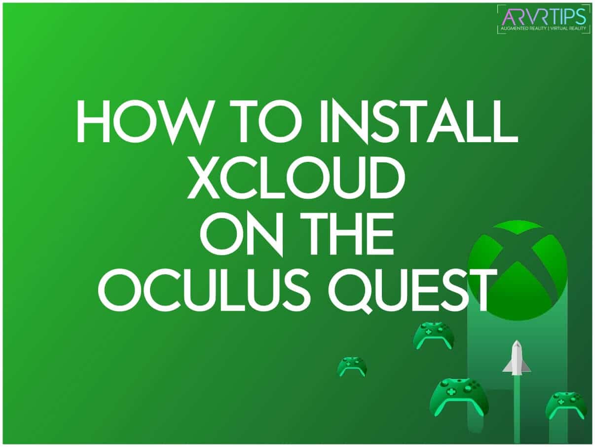 How to Install xCloud on the Oculus Quest [Step-by-Step]