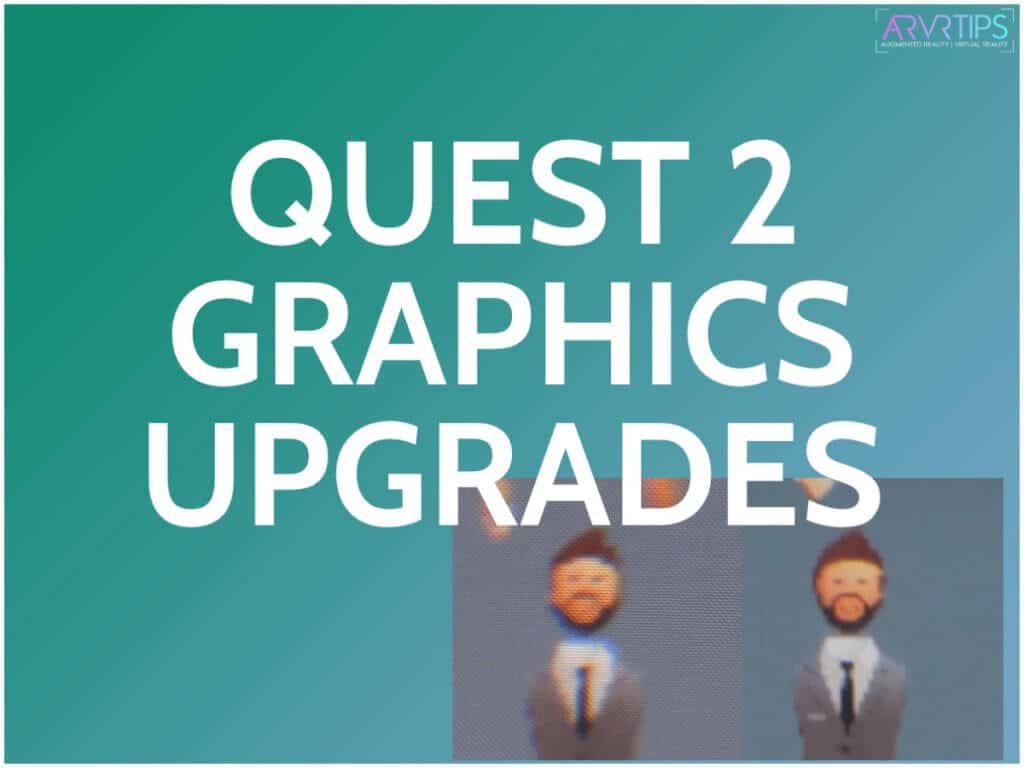 Oculus Quest 2 Graphics List of Upgraded Games + 90 Hz