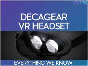 DecaGear VR Headset: Everything We Know So Far!