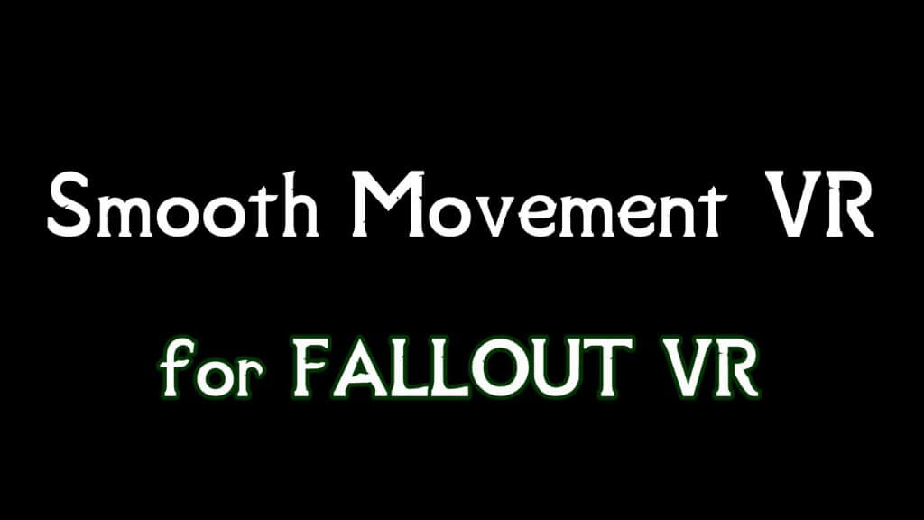 smooth movement vr for fallout vr