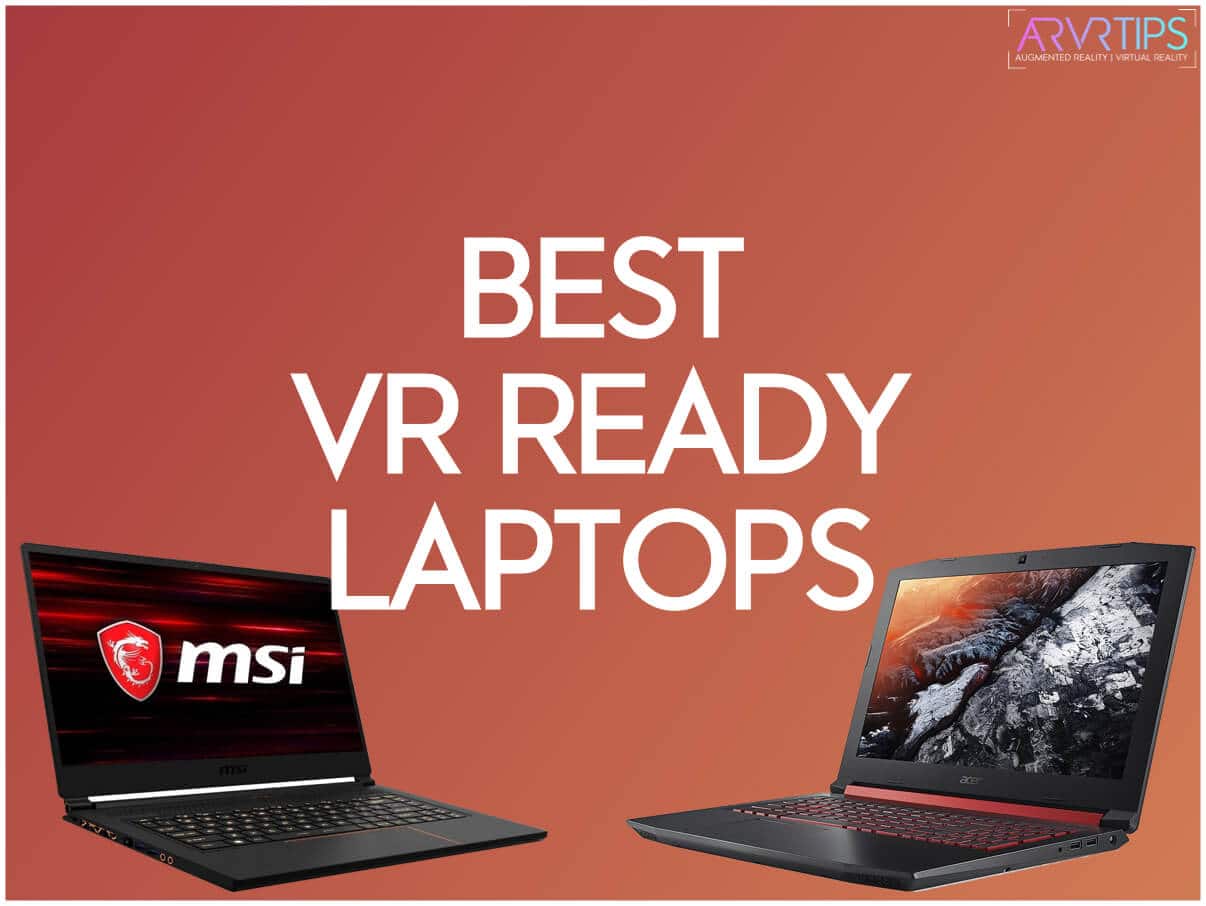 10 Best VR Ready Laptops: Perfect for the Meta Quest, Rift, Vive, Reverb G2 & More