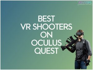 best vr shooters for the oculus quest shooting games