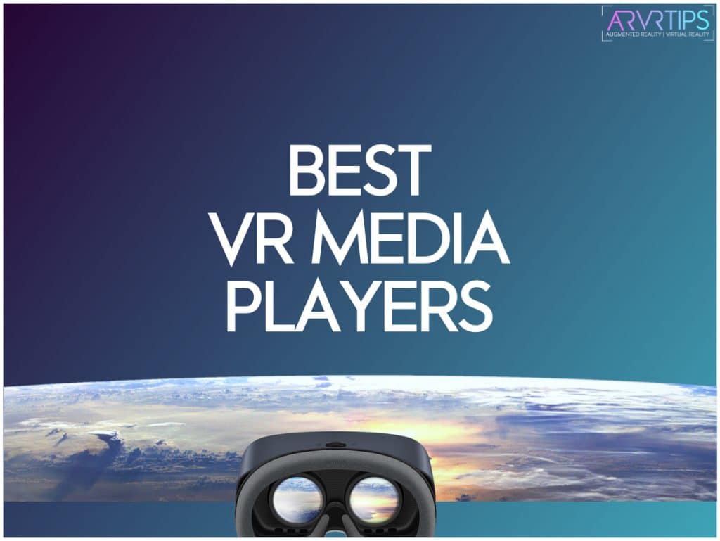10 Best VR Players For PC, Android, iOS, and VR Headsets