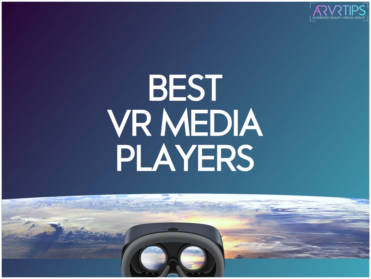 10 Best VR Players For PC, Android, iOS, and Headsets