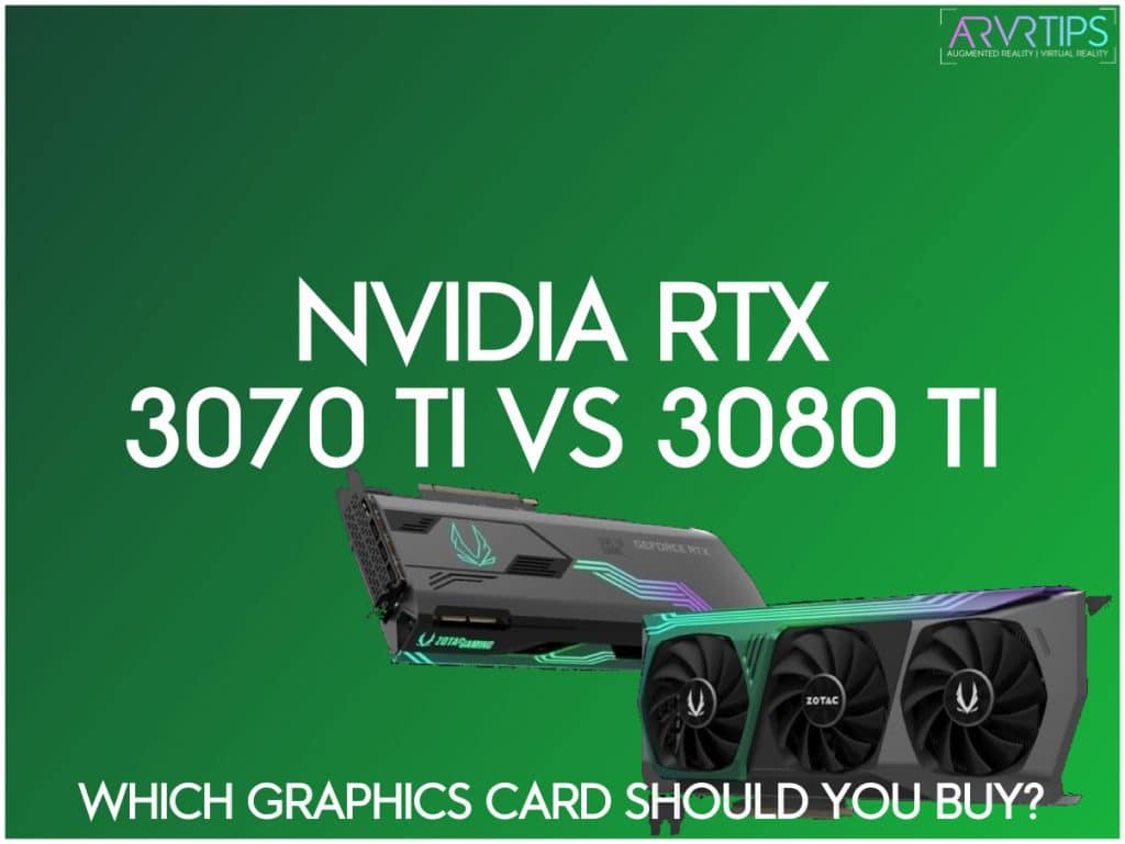 Nvidia Geforce Rtx 3070 Ti Vs 3080 Ti For Vr [guide]