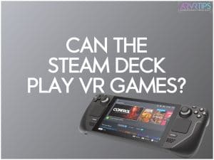 can the steam deck play vr games