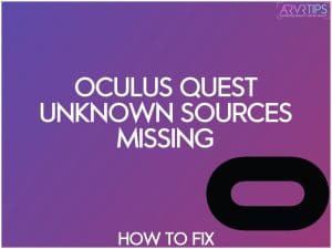 oculus quest unknown sources missing developer mode and how to fix