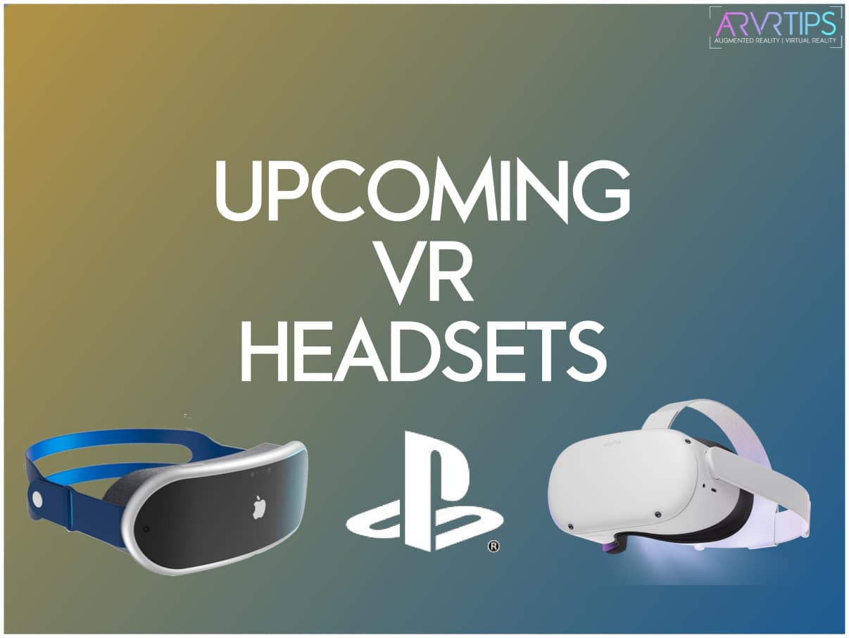 The 5 Best Upcoming VR Headsets Being Released
