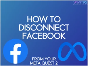 how to disconnect facebook from your meta quest headset