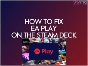 how to fix ea play on the steam deck