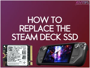 how to replace the steam deck ssd tutorial guide