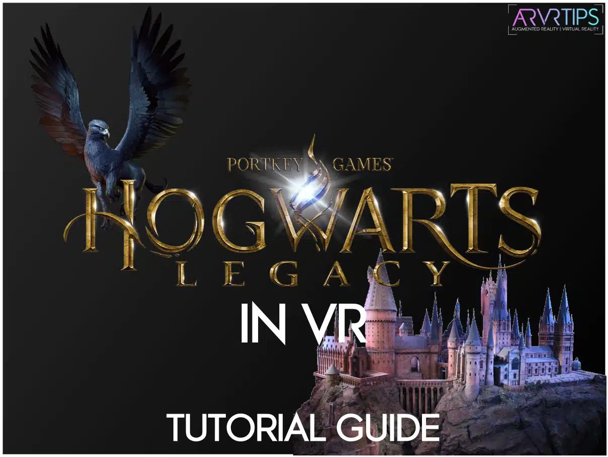 How to Play Hogwarts Legacy in VR (Step by Step Tutorial)