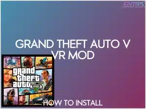 how to install and play grand theft auto v vr mod