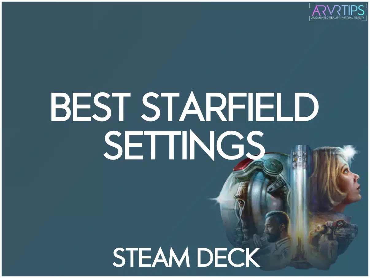 Can I play Starfield on Steam Deck? Yes, but it's not perfect: here are the  settings I recommend for a better experience