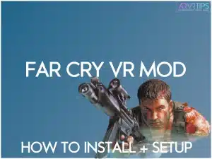 far cry vr mod how to install and play step by step