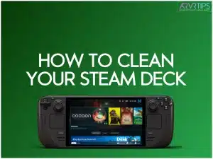 how to clean your steam deck tutorial