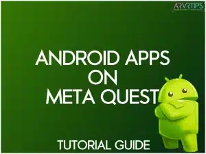 how to install android apps on meta quest tutorial guide