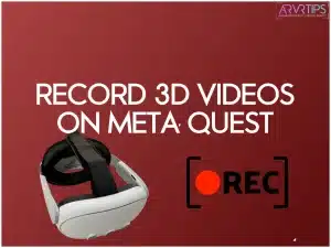how to record 3d videos on meta quest