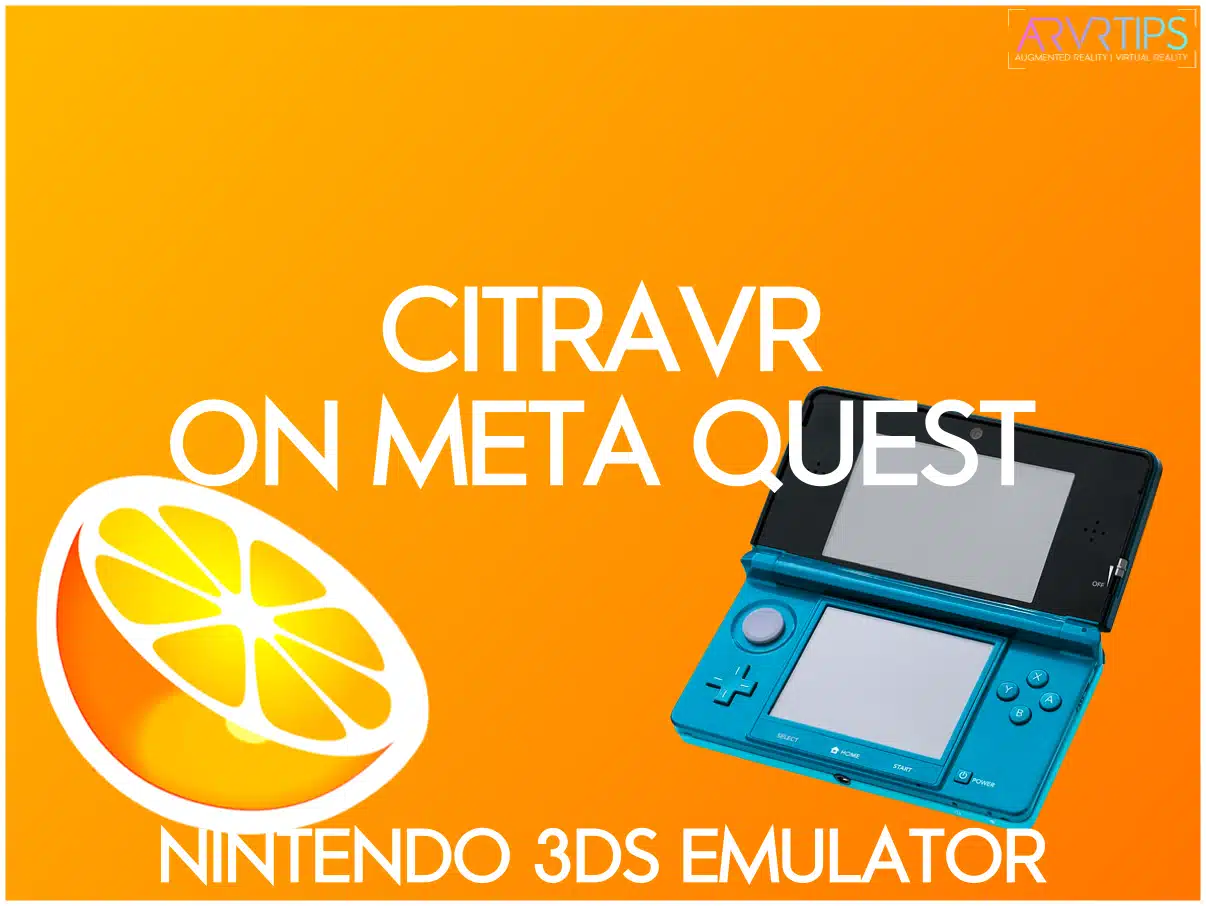 CitraVR Meta Quest Tutorial: How to Play Nintendo 3DS Games on Meta Quest