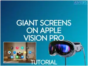 how to get giant screens on apple vision pro