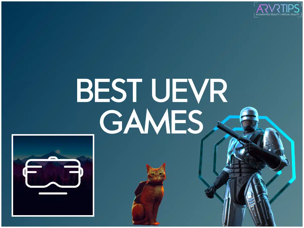 best uevr games to play unreal engine flat2vr