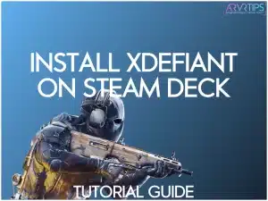 how to install xdefiant on steam deck