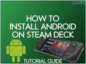 how to install android on steam deck tutorial