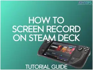 how to screen record on steam deck tutorial guide