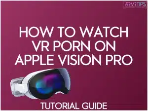 how to watch vr porn on apple vision pro tutorial