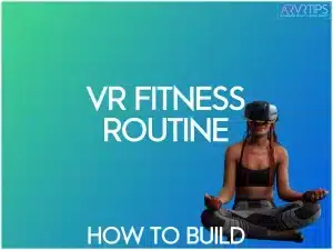 how to build a vr fitness routine and track progress