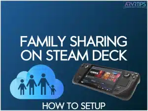 how to setup family sharing on steam deck tutorial guide