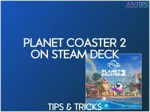 how to play planet coaster 2 on steam deck