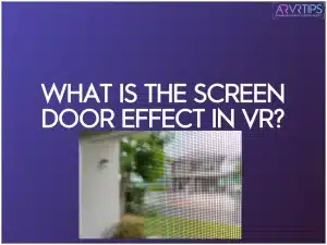 what is the screen door effect in virtual reality?