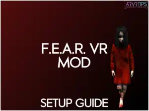 how to install f.e.a.r. vr mod setup guide