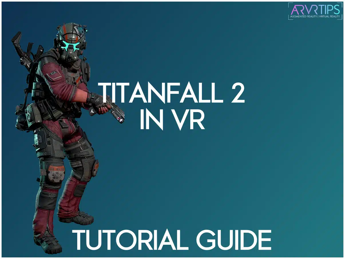 Titanfall 2 VR Mod: How to Install and Play It (Tutorial) titanfall 2 vr mod how to install and play